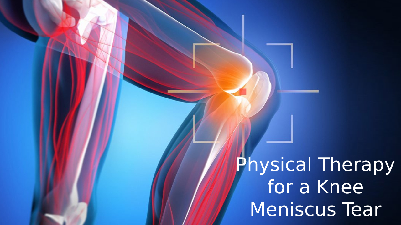 Physical Therapy for a Knee Meniscus Tear